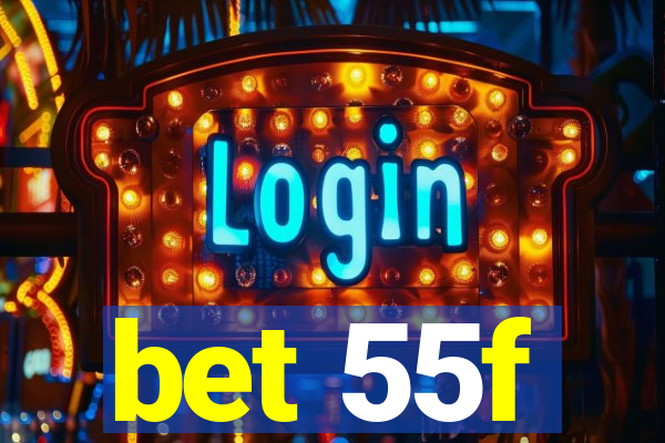 bet 55f